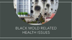 Black Mold Related Health Issues