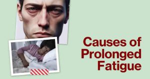 3 Causes of Prolonged Fatigue Explained! Why Am I Always Tired? 2 3 Causes of Prolonged Fatigue Explained! Why Am I Always Tired?