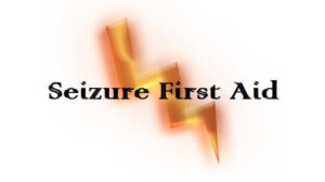 Here are The 7 Tips – Seizure First Aid
