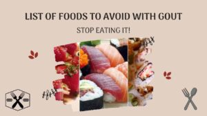 6 List of Foods To Avoid With Gout, Stop Eating it Now!