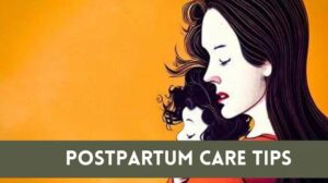 10 Postpartum Care Tips That Are Important To Know