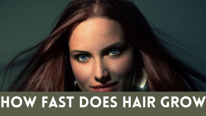 How Fast Does Hair Grow