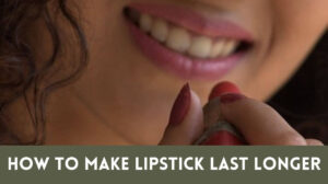 How to Make Lipstick Last Longer