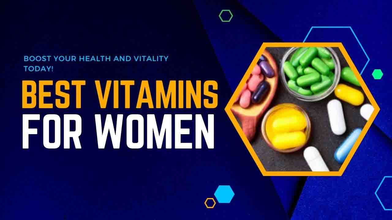 10 Best Vitamins For Women Boost Your Health And Vitality Today! » 2023