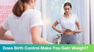 Does Birth Control Make You Gain Weight?
