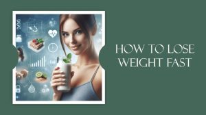 How to Lose Weight Fast: 7 Proven Tips to Shed Pounds Quickly and Safely