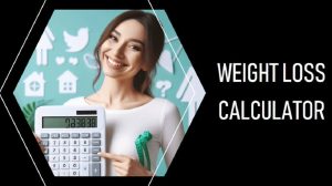 How to Use a Weight Loss Calculator to Achieve Your Goals
