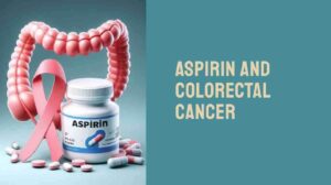 Aspirin and Colorectal Cancer