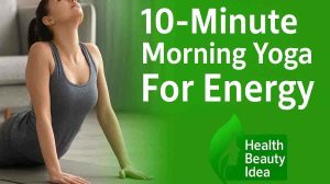 10-minute Morning Yoga Routine for Energy: 5 Powerful Poses