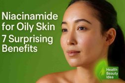 Niacinamide for Oily Skin: 7 Powerful Benefits You’ll Love 1 Niacinamide for Oily Skin: 7 Powerful Benefits You’ll Love