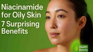Niacinamide for Oily Skin